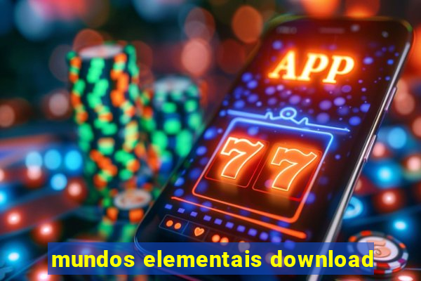 mundos elementais download